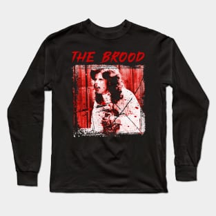 Monstrous Birth Embracing The Horrors Of The Brood Long Sleeve T-Shirt